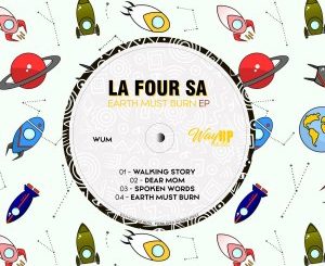EP: La Four SA – Earth Must Burn