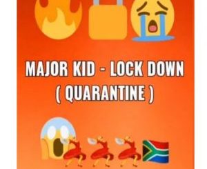 Major Kid – LockDown (Quarantine)