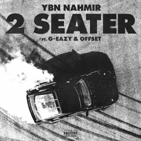 YBN Nahmir – 2 Seater (feat. G-Eazy & Offset)