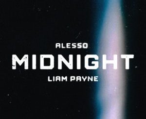Alesso Ft. Liam Payne – Midnight