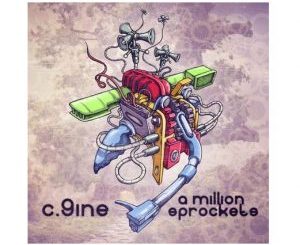 ALBUM: C.9ine – A Million Sprockets