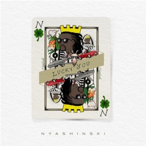 ALBUM: Nyashinski - Lucky You