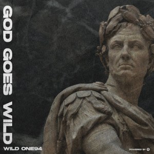 ALBUM: Wild One94 – God Goes Wild
