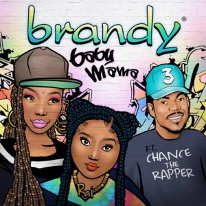 Brandy – Baby Mama (feat. Chance the Rapper)