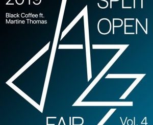 ALBUM: Black Coffee – Split Open Jazz Fair 2019 Vol. 4 Ft. Martine Thomas