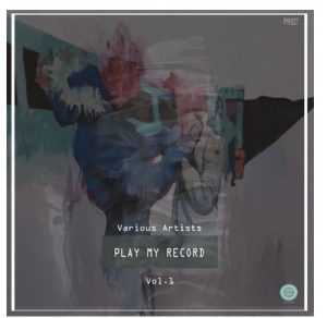 ALBUM: Varius Artists – Play My Record Selektor Series, Vol. 1