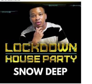 Snow Deep – LockDown House Party Mix