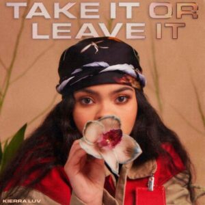 ALBUM: Kierra Luv - Take It Or Leave It