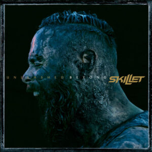 ALBUM: Skillet - Unleashed Beyond (Special Edition)