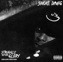 ALBUM: Smoke Dawg – Struggle Before Glory (Deluxe)
