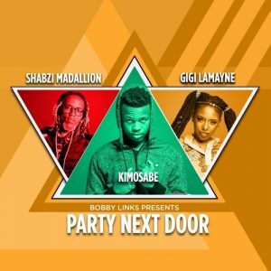 Bobby Links - Party Next Door Ft. Kimosabe, Gigi Lamanye & Shabzi Maadallion 