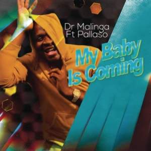 Dr Malinga - My Baby Is Coming Ft. Pallaso