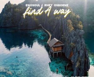 Enosoul & Rhey Osborne - Find A Way