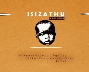 EP: InQfive – Isizathu (Remixes)