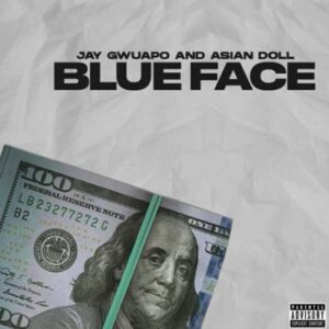Jay Gwuapo Ft. Asian Doll – Blue Face