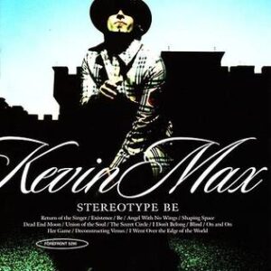 ALBUM: Kevin Max - Stereotype Be