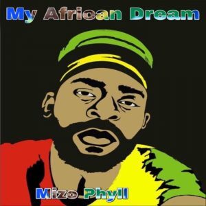 ALBUM: Mizo Phyll – My African Dream