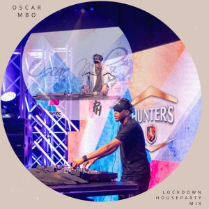 Oscar Mbo - Lockdown House Party Mix