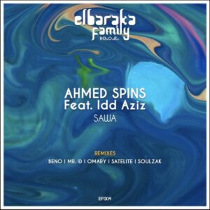 Ahmed Spins – Sawa (Original Mix) Ft. Idd Aziz