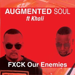 Augmented Soul - FXCK Our Enemies (Extended) Ft. Kholi