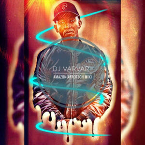 DJ VarVar - Amazon (AfroTech Mix) 