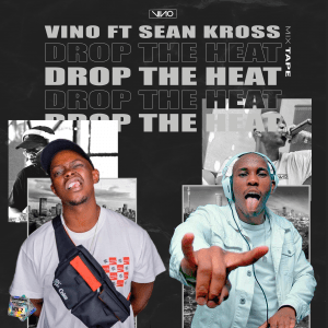 DJ Vino - Drop The Heat Ft. Sean Kross