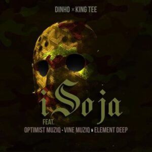 Dinho - Isoja Ft. Optimist Musiq ZA, King Tee Vine, Muziq & Element Deep