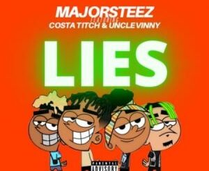 Majorsteez – Lies Ft. Costa Titch & Uncle Vinny