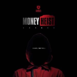 Mr Thela – Money Heist Anthem (Bella Ciao) Ft. Mshayi