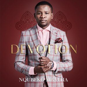 Nqubeko Mbatha - Now unto Him