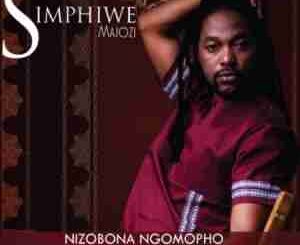 SIMPHIWE MAJOZI – NIZOBONA NGOMOPHO