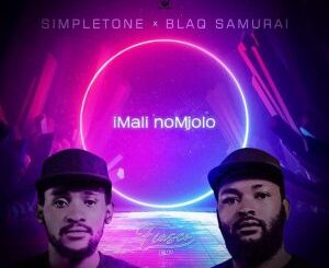 Simple Tone – iMali noMjolo Ft. Blaq Samurai