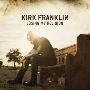 ALBUM: Kirk Franklin - Losing My Religion