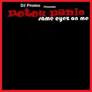 ALBUM: Petey Pablo - Same Eyez On Me