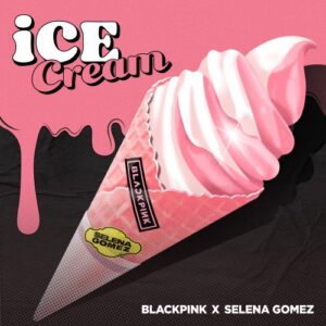 BLACKPINK & Selena Gomez – Ice Cream