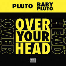 Future & Lil Uzi Vert - Over Your Head