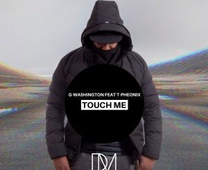 G-Washington - Touch Me (Original Mix) Ft. T-phoenix