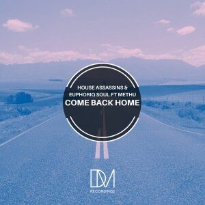 House Assassins SA - Come Back Home Ft. Methu & Euphoriq Soul