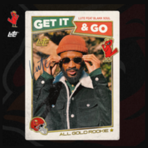 Lute – Get It And Go (feat. Blakk Soul)