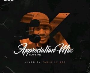 Pablo Le Bee – 3k Appreciation Mix (Clap & Tab)