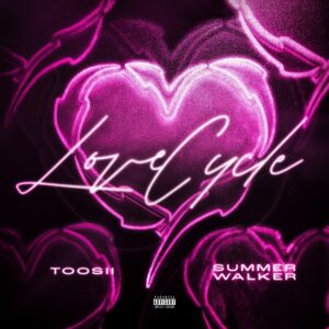 Toosii & Summer Walker – Love Cycle