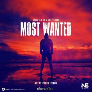 Villager SA - Most Wanted (Nutty Cyber Remix) Ft. Ceey Chris