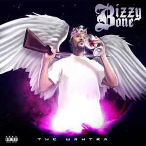 ALBUM: Bizzy Bone - The Mantra