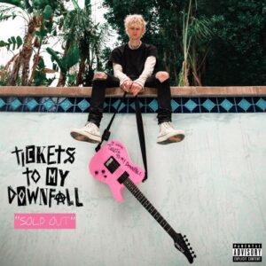 ALBUM: Machine Gun Kelly - Tickets To My Downfall (SOLD OUT Deluxe)
