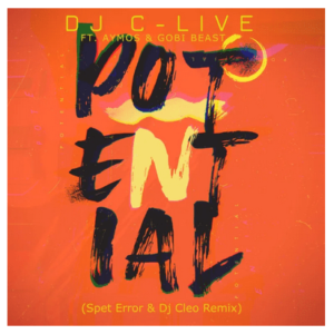 DJ C-Live - Potential (Spet Erro & DJ Cleo Remix) Ft. Aymos & Gobi Beast