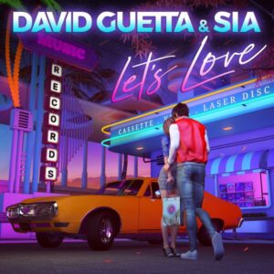 David Guetta & Sia - Let’s Love