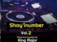 Djy King Major – Shaye i’namba Vol 02 Mix