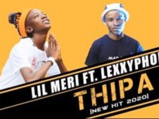 Lil Meri – Thipa Feat Lexxyphonik