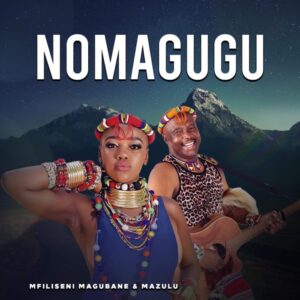Mfilseni Magubane - Nomagugu Ft. Mazulu