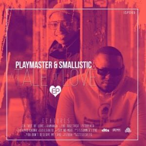 Playmaster - A Tale Of Love Ft, Smallistic